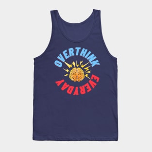 OVERTHINK EVERYDAY Tank Top